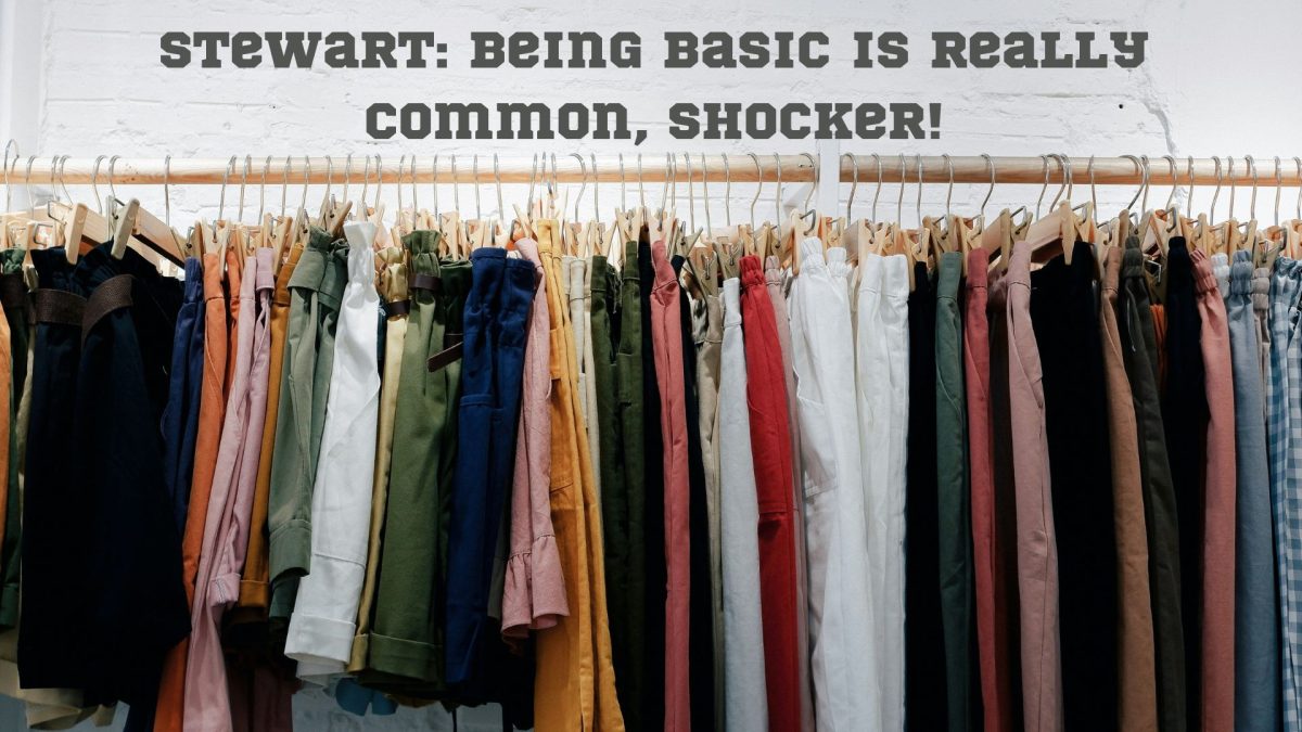 Clothing has been a dead giveaway of a basic person, with name-brand clothing items making room for a stereotype. (Courtesy of Lucas Hoang/Unsplash)